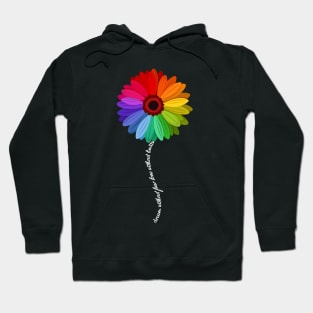 Dream Without Fear Love Without Limits Shirts Daisy Rainbow Hoodie